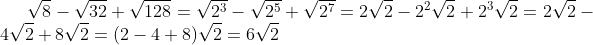\sqrt8-\sqrt{32}+\sqrt{128}=\sqrt{2^3}-\sqrt{2^5}+\sqrt{2^7}=2\sqrt2-2^2\sqrt2+2^3\sqrt2=2\sqrt2-4\sqrt2+8\sqrt2=(2-4+8)\sqrt2=6\sqrt2